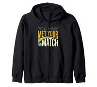 Funny Padel You Have Met Your Match Zip Hoodie