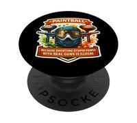 Funny Paintball Beacause Shooting Stupid People Is Illegal PopSockets Adhesive PopGrip
