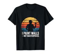 Funny Painter I Paint Walls Not Masterpieces Retro T-Shirt