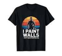 Funny Painter I Paint Walls Not Masterpieces Retro T-Shirt