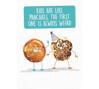 Funny Pancake First Child Card - “Kids Are Like Pancakes, The First One Is Always Weird” Humorous Birthday Greeting Card