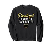Funny Paralegal I Know The Case Better Legal Clerk Sweatshirt