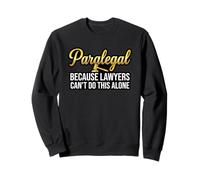 Funny Paralegal Lawyers Cant Do This Alone Legal Clerk Sweatshirt