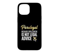 Funny Paralegal Spellcheck Is Not Legal Advice Case for iPhone 15