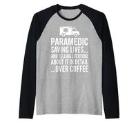 Funny Paramedic Saving Lives Over Coffee EMS Ambulance Quote Raglan Baseball Tee