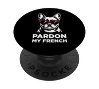 Funny Pardon My French Frenchie Bulldog Dog Lover PopSockets Adhesive PopGrip