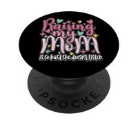 Funny Parenting Daughter Raising Mom is Hard Listen Family PopSockets Adhesive PopGrip