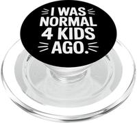 Funny Parenting Quote I Was Normal 4 Kids Ago PopSockets PopGrip for MagSafe