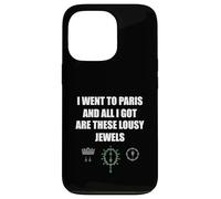 Funny Paris Souvenir All I Got Are These Lousy Jewels Heist Case for iPhone 13 Pro