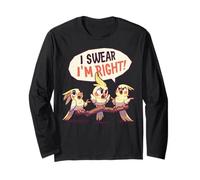 Funny Parrot Argument Quote. I Swear I’m Right. Cute Birds. Long Sleeve T-Shirt
