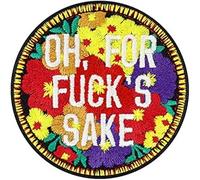 Funny Patch Oh for f*ck's sake | Flower EXPRESS-STICKEREI 70x70