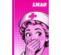 Funny Patient Quotes: Nurse could you help me with something - A Nurses Journal Of Funny questions, quotes and conversations. Lined Notebook. 200 Pages