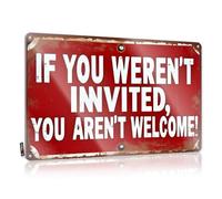 Funny Patio Decor Red Sign: 'If You Weren'T Invited, Aren'T Welcome!' Tin Sign Vintage Tin Signs Funny Tin Sign Metal(20X30CM)