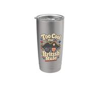 Funny Patriotic History Too Cool British Rule Stainless Steel Insulated Tumbler