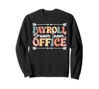 Funny Payroll Dream Team Office specialist Payroll Squad Sweatshirt