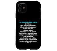 Funny Pediatric Nurse Prayer Childrens Ward Humor Case for iPhone 11