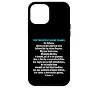 Funny Pediatric Nurse Prayer Childrens Ward Humor Case for iPhone 12 Pro Max