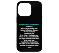 Funny Pediatric Nurse Prayer Childrens Ward Humor Case for iPhone 13 Pro