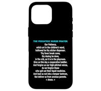 Funny Pediatric Nurse Prayer Childrens Ward Humor Case for iPhone 16 Pro Max