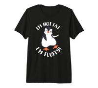 Funny Penguin Design Not Fat I'm Fluffy Premium T-Shirt