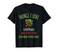 Funny Pepper Plants Lover Design - Things i Love T-Shirt