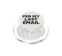 Funny Per My Last Email Office Humor PopSockets PopGrip for MagSafe