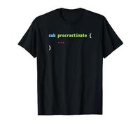 Funny Perl Code Pun Design - sub Procrastinate ... T-Shirt