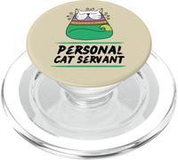 Funny Personal Cat Servant Cats Lover Humor PopSockets PopGrip for MagSafe