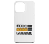 Funny Personal Development Loading My Best Self Gift Case for iPhone 13 Pro Max