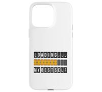 Funny Personal Development Loading My Best Self Gift Case for iPhone 15 Pro Max