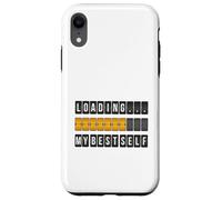 Funny Personal Development Loading My Best Self Gift Case for iPhone XR