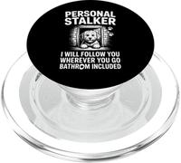 Funny Personal Stalker Dog Saying Follows You PopSockets PopGrip for MagSafe