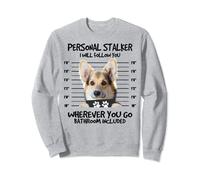 Funny Personal Stalker Tricolor Corgi For Dog Owner Sweatshirt