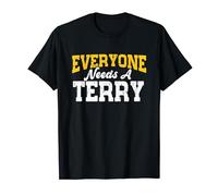 Funny Personalized Name Everyone Needs A Terry T-Shirt