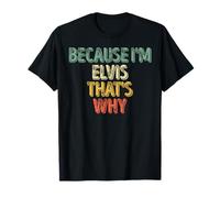 Funny Personalized Name Shirt Because I'm Elvis That's Why T-Shirt