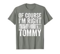 Funny Personalized Name Shirt of Course I'm Right I'm Tommy T-Shirt, Men, Olive Heather, X-Large