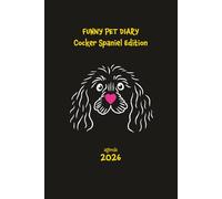 Funny Pet Diary. Cocker Spaniel Edition. Agenda 2026.