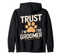 Funny Pet Groomer Trust Me I'm The Groomer Paw Zip Hoodie