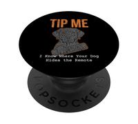 Funny Pet Sitter Tee Tip Me I Know Where Your Dog Hides It PopSockets Adhesive PopGrip