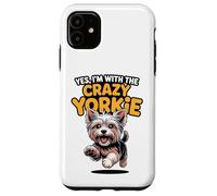 Funny Pet Yorkshire Terrier Dog Yes Im with the Crazy Yorkie Case for iPhone 11