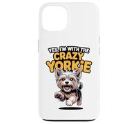 Funny Pet Yorkshire Terrier Dog Yes Im with the Crazy Yorkie Case for iPhone 13