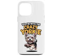 Funny Pet Yorkshire Terrier Dog Yes Im with the Crazy Yorkie Case for iPhone 13 Pro Max