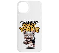 Funny Pet Yorkshire Terrier Dog Yes Im with the Crazy Yorkie Case for iPhone 14 Plus