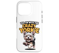Funny Pet Yorkshire Terrier Dog Yes Im with the Crazy Yorkie Case for iPhone 16 Pro