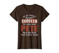 Funny Pete If at First You Don't Succeed Try Doing What Pete T-Shirt, Women, Brown, X-Small