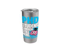 Funny PhD Student Postdoc Somehow Still Here Grad School Stainless Steel Insulated Tumbler