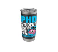Funny PhD Student Postdoc Somehow Still Here Grad School Stainless Steel Insulated Tumbler