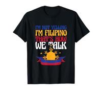 Funny Philippines Citizen I’m Not Yelling I’m A Filipino T-Shirt