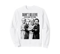 Funny Philosophy Don't Believe Everything Philosopher Sweatshirt