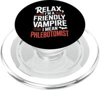 Funny Phlebotomist Saying Relax I'm a Friendly Vampire PopSockets PopGrip for MagSafe